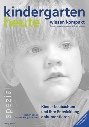 Kinder beobachten und ihre Entwicklung dokumentieren von Bensel,  Joachim, Haug-Schnabel,  Gabriele