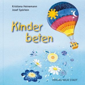 Kinder beten von Heinemann,  Kristiana, Spörlein,  Josef