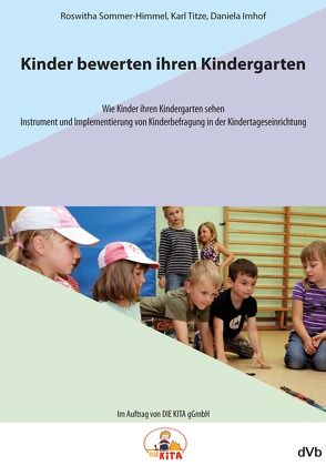 Kinder bewerten ihren Kindergarten von Imhof,  Daniela, Sommer-Himmel,  Roswitha, Titze,  Karl