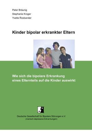 Kinder bipolar erkrankter Eltern von Bräunig,  Peter, Krüger,  Stephanie, Rosbander,  Yvette