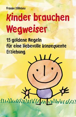 Kinder brauchen Wegweiser von Döllekes,  Frauke, Hilbert,  Jörg, Langer,  Dietmar