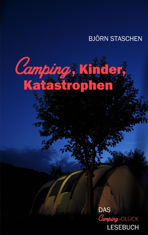 Kinder, Camping, Katastrophen von Staschen,  Björn