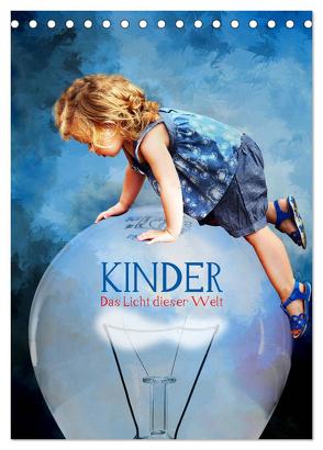 Kinder – Das Licht dieser Welt (Tischkalender 2024 DIN A5 hoch), CALVENDO Monatskalender von Fischer,  Harald