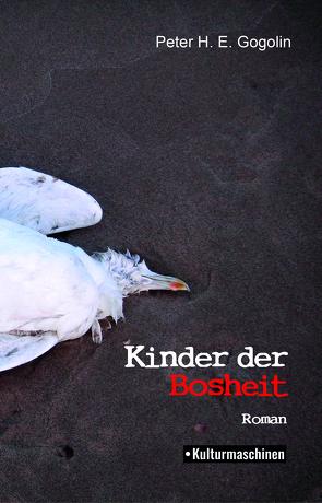 Kinder der Bosheit von Gogolin,  Peter H. E.