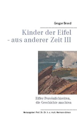 Kinder der Eifel – aus anderer Zeit III von Brand,  Gregor, Simon,  Hermann