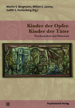 Kinder der Opfer. Kinder der Täter von Bergmann,  Maria V., Bergmann,  Martin S., Coleman,  M. Donald, Gampel,  Yolanda, Grubrich-Simitis,  Ilse, Hardtmann,  Gertrud, Herzog,  James M., Jucovy,  Milton E., Kestenberg,  Judith S, Kestenberg,  Milton, Oliner,  Marion M., Rosenkötter,  Lutz, Vorspohl,  Elisabeth