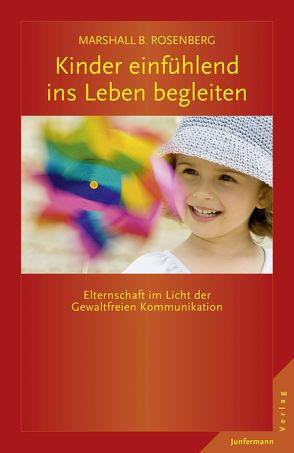 Kinder einfühlend ins Leben begleiten von Dillo,  Michael, Rosenberg,  Marshall B.