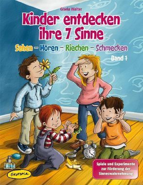 Kinder entdecken ihre 7 Sinne (Bd.1) von Heinlein,  Kerstin, Walter,  Gisela