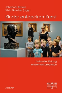 Kinder entdecken Kunst von Bilstein,  Johannes, Neysters,  Silvia