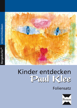 Kinder entdecken Paul Klee – Foliensatz von Gareis,  Ursula