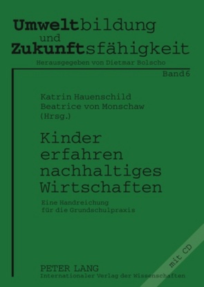 Kinder erfahren nachhaltiges Wirtschaften von Hauenschild,  Katrin, von Monschaw,  Beatrice