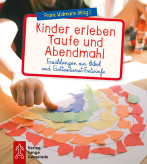 Kinder erleben Taufe und Abendmahl von Widmann,  Frank