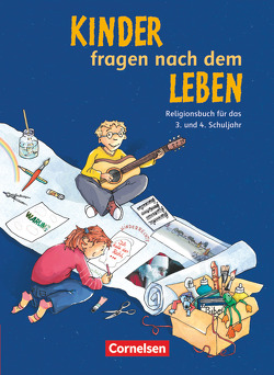 Kinder fragen nach dem Leben – Evangelische Religion – Ausgabe 2006 – 3./4. Schuljahr von Drews,  Annette, Gabler,  Hildegard, Landgraf,  Michael, Wegener-Kämper,  Miriam, Wiedenroth-Gabler,  Ingrid