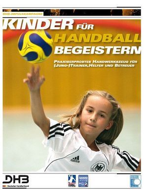 Kinder für Handball begeistern von Schubert,  Renate, Späte,  Dietrich