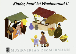 Kinder, heut’ ist Wochenmarkt von Greve-Maillard,  Katharina, Jährig-Becker,  Anke