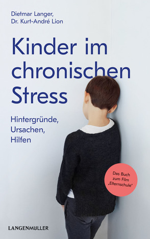 Kinder im chronischen Stress von Langer,  Dietmar, Lion,  Kurt-André