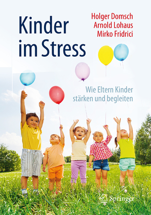 Kinder im Stress von Domsch,  Holger, Fridrici,  Mirko, Lohaus,  Arnold