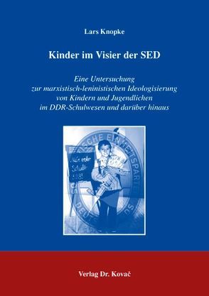 Kinder im Visier der SED von Knopke,  Lars