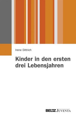 Kinder in den ersten drei Lebensjahren von Dittrich,  Irene