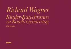 Kinder-Katechismus zu Kosel’s Geburtstag von Wagner,  Richard
