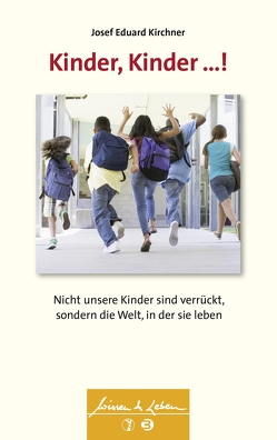 Kinder, Kinder …! (Wissen & Leben) von Kirchner,  Josef Eduard