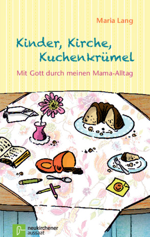 Kinder, Kirche, Kuchenkrümel von Lang,  Maria