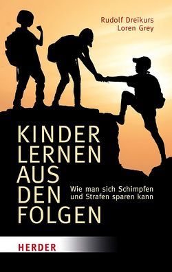 Kinder lernen aus den Folgen von Dreikurs,  Rudolf, Grey,  Loren, Schmidthüs,  Hans