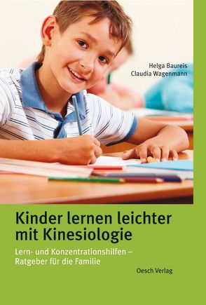 Kinder lernen leichter mit Kinesiologie von Baureis,  Helga, Wagenmann,  Claudia