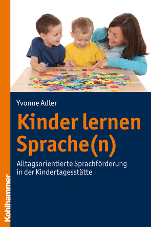 Kinder lernen Sprache(n) von Adler,  Yvonne