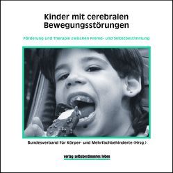 Kinder mit cerebralen Bewegungsstörungen von Biewer,  Gottfried, Haupt,  Ursula, Horstmann,  Tordis, Morales,  Rodolfo C, Wälti,  Susi, Zinke-Wolter,  Petra