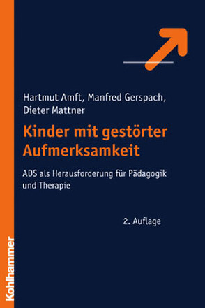 Kinder mit gestörter Aufmerksamkeit von Amft,  Hartmut, Gerspach,  Manfred, Mattner,  Dieter