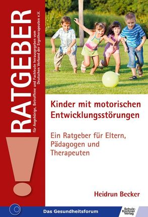 Kinder mit motorischen Entwicklungsstörungen von Becker,  Heidrun