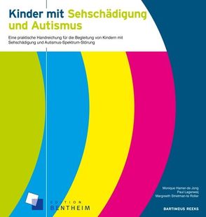 Kinder mit Sehschädigung und Autismus von Graumann,  Heinz, Hamer-de Jong,  Monique, Lagerweij,  Paul, Strietman-te Roller,  Margreeth