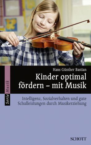 Kinder optimal fördern – mit Musik von Bastian,  Hans Günther