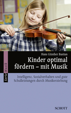 Kinder optimal fördern – mit Musik von Bastian,  Hans Günther