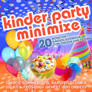 Kinder Party Minimixe – 20 Nonstop-Kinderliedermixe zum Tanzen und Feiern von Die Kita-Frösche, Glück,  Karsten, Sommerland,  Simone