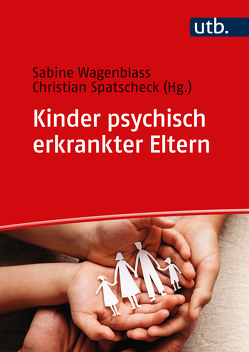 Kinder psychisch erkrankter Eltern von Spatscheck,  Christian, Wagenblass,  Sabine