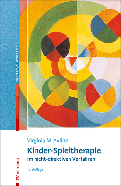 Kinder-Spieltherapie im nicht-direktiven Verfahren von Axline,  Virginia M., Bang,  Ruth, Endres,  Manfred