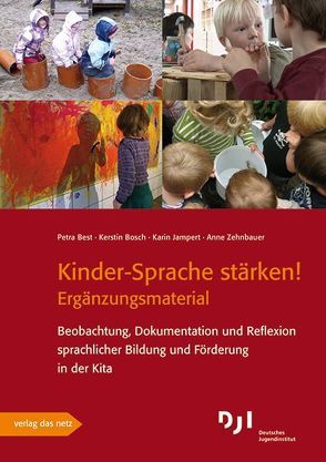 Kinder-Sprache stärken! – Ergänzungsmaterial von Best,  Petra, Bosch,  Kerstin, Jampert,  Karin, Zehnbauer,  Anne