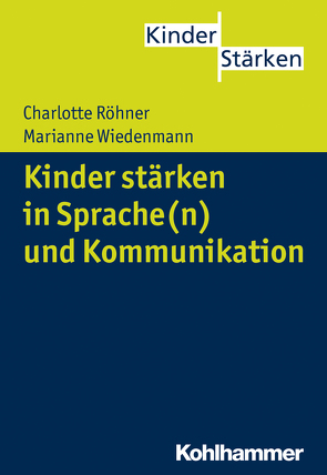 Kinder stärken in Sprache(n) und Kommunikation von Büker,  Petra, Röhner,  Charlotte, Wiedenmann,  Marianne