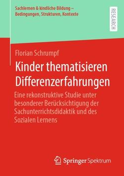 Kinder thematisieren Differenzerfahrungen von Schrumpf,  Florian