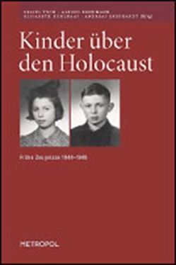 Kinder über den Holocaust. Frühe Zeugnisse 1944–1948 von Eberhardt,  Andreas, Kenkmann,  Alfons, Kohlhaas,  Elisabeth, Tych,  Feliks
