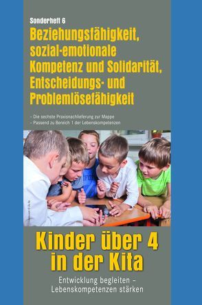 Kinder über 4 in der Kita. Entwicklung begleiten – Lebenskonpetenzen stärken von Fischer,  Sibylle