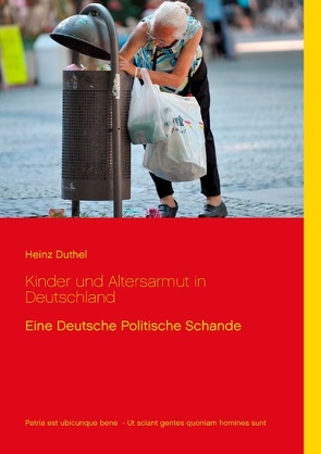 Kinder und Altersarmut in Deutschland von Bürger für ein Soziales Europa N.e.V, Duthel,  Heinz