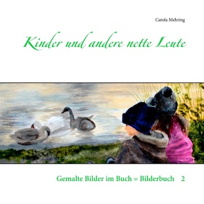 Kinder und andere nette Leute von Mehring,  Carola