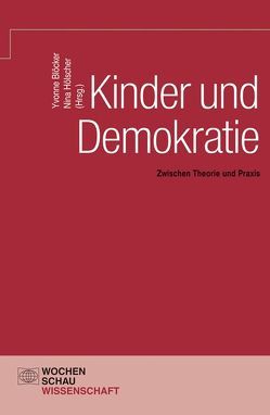 Kinder und Demokratie von Blöcker,  Yvonne, Hölscher,  Nina