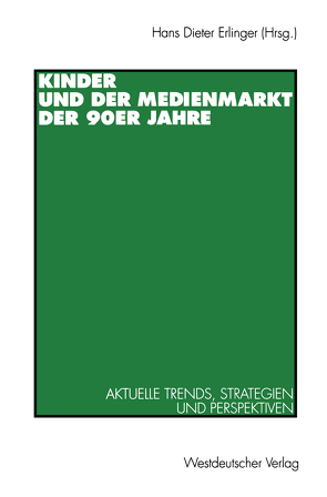 Kinder und der Medienmarkt der 90er Jahre von Erlinger,  Hans Dieter