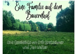 Kinder und Geschichten / Eine Familie auf dem Bauernhof von Kretschmer,  Erik, Wolter,  Jan