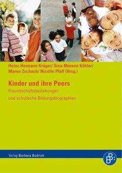 Kinder und ihre Peers von Köhler,  Sina-Mareen, Krüger,  Heinz Hermann, Pfaff,  Nicolle, Zschach,  Maren