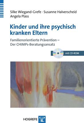 Kinder und ihre psychisch kranken Eltern von Halverscheid,  Susanne, Plass,  Angela, Wiegand-Grefe,  Silke